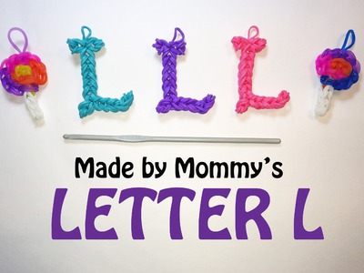 Letter L Charm With a Crochet Hook and Rainbow Loom Bands