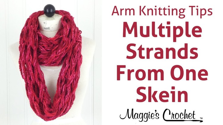 MAGGIE'S ARM KNITTING TIPS: Multiple Yarn Strands from 1 Skein