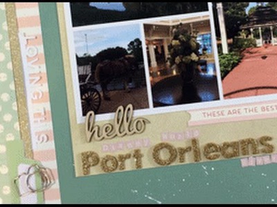 Scrapbook process: Port Orleans