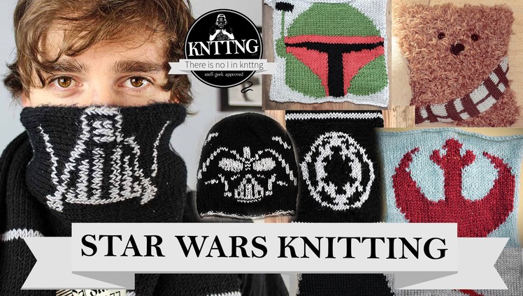 Star Wars knitting - May the 4th be with you!