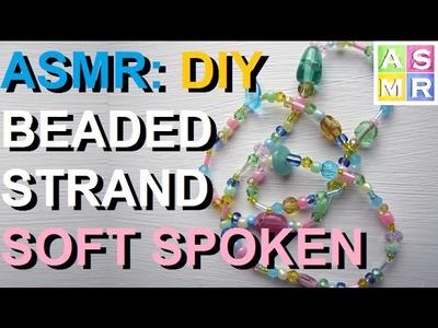 ASMR Beaded Strand Tutorial | Glass Beads | Soft Spoken