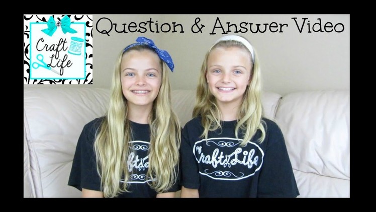 Craft Life ~  Question & Answer Video ~ with Jacy and Kacy