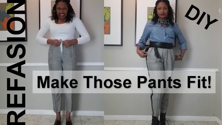 DIY Refashion: MAKE THOSE PANTS FIT!