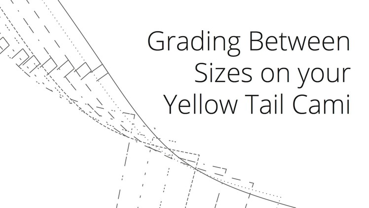 Grading Between Sizes on the Yellow Tail Cami