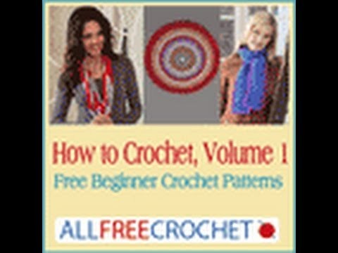 How to Crochet, Volume 1: Free Beginner Crochet Patterns
