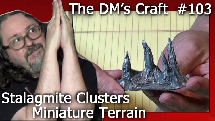 STALAGMITE CLUSTERS for Miniature Table Top Games (The DM's Craft #103)