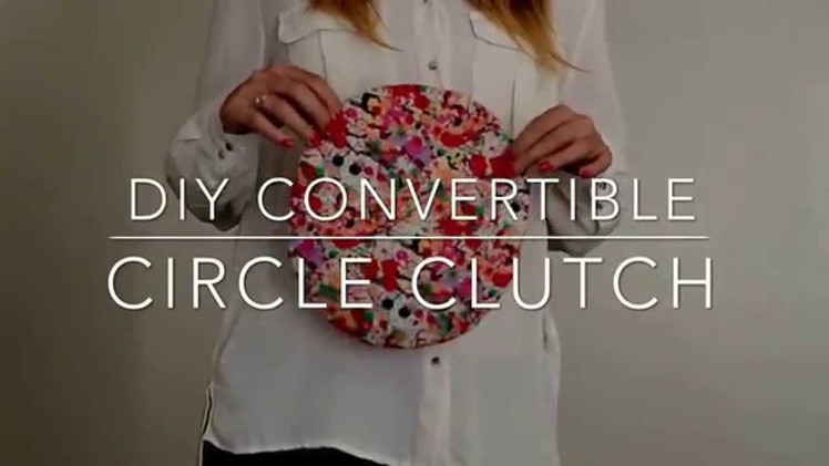 DIY Circle Convertible Clutch Tutorial