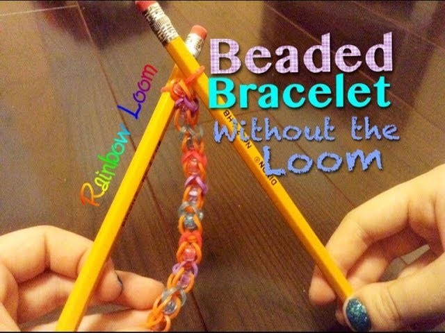EASY Rainbow Loom Beaded Bracelet w. Pencils (no loom required)