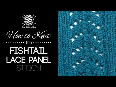 How to Knit the Fishtail Lace Panel Stitch