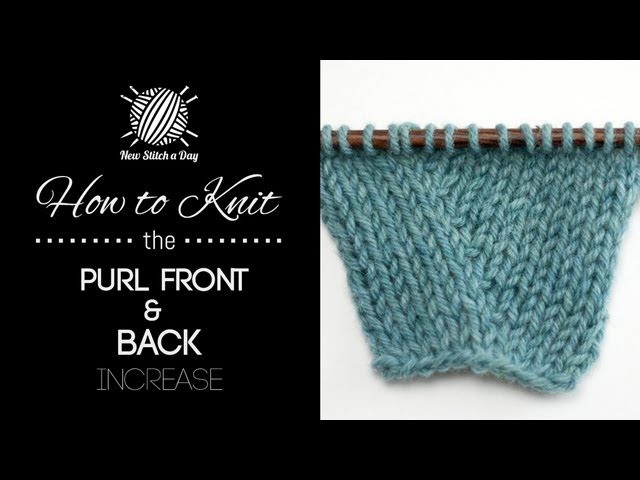 How to Knit the Purl Front and Back Increase