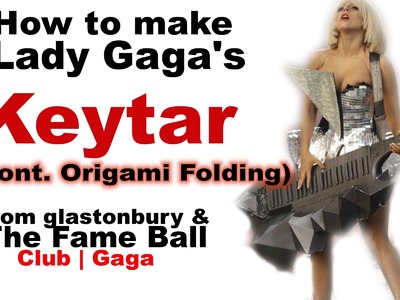Lady Gaga Keytar Origami Folding (Cont.)