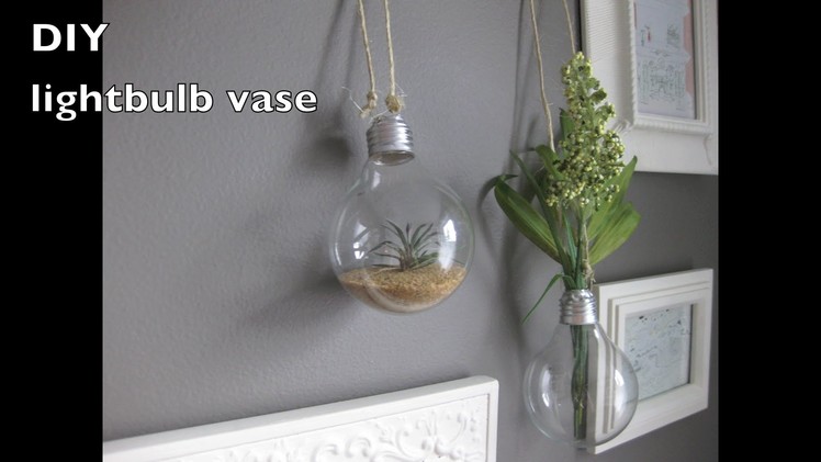 LIGHTBULB VASE - DIY lightbulb vase terrarium tutorial