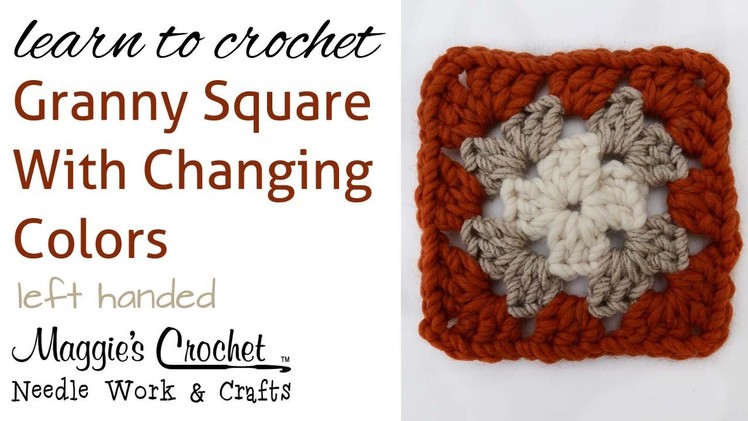 007 Learn How to Crochet: Granny Square Changing Colors - Left Handed