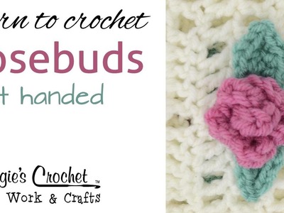Crochet Beginner Lesson Learn How to: Crochet Rosebuds - 027 Left Handed.wmv
