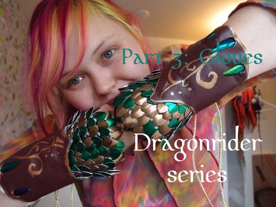 Fantasy fair costume 2014 - Dragonrider series part 3: the gloves