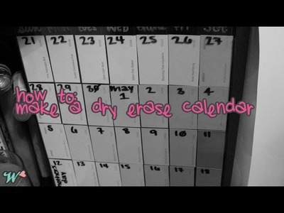 How To: DIY Dry Erase Calendar