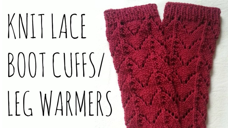 Lace Leg Warmers | Knit Pattern | Boot Cuff Tutorial