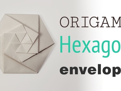 Origami Hexagonal Envelope. Pouch Tutorial