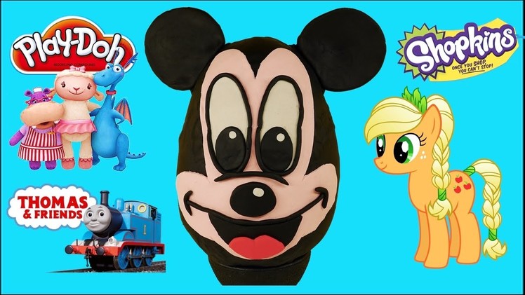 Play Doh Surprise Egg Giant Mickey Mouse - Thomas & Friends, Shopkins, Doc McStuffins, MLP, LEGO