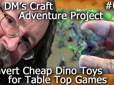 Convert Cheap Dino Toys for Table Top Games (The DM's Craft, Adventure Project #005)