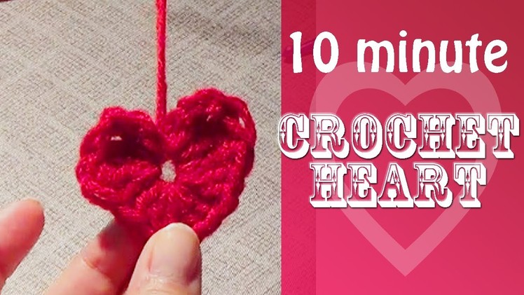 Crochet Heart - 10 Minute Project