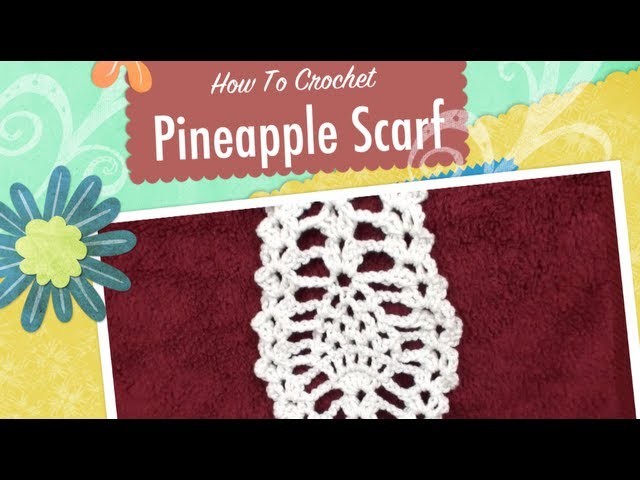 Crochet Pineapple Scarf Tutorial