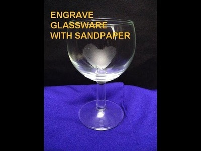 DIY Easy method how to  Etch or Engrave Glassware with sandpaper, monogram glassware for weddings