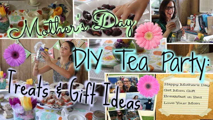 DIY Mother's Day Tea Party: Treats & Gift Ideas