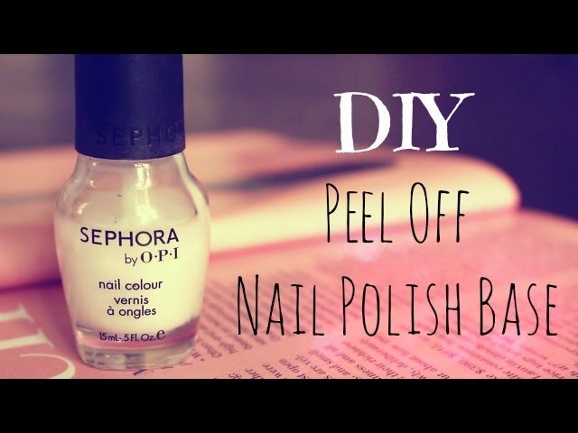 DIY Peel Off Nail Polish Base