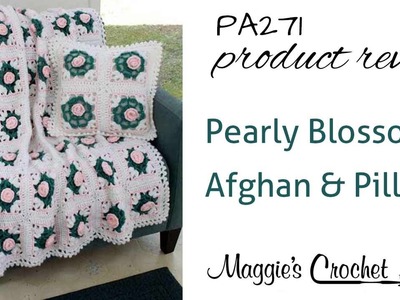 Pearly Blossoms Afghan and Pillow Crochet Pattern Product Review PA271