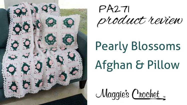 Pearly Blossoms Afghan and Pillow Crochet Pattern Product Review PA271