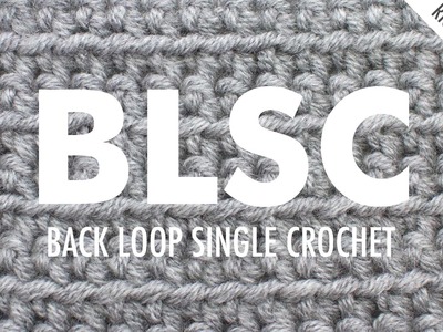 The Back Loop Single Crochet :: Crochet Abbreviation :: Right Handed