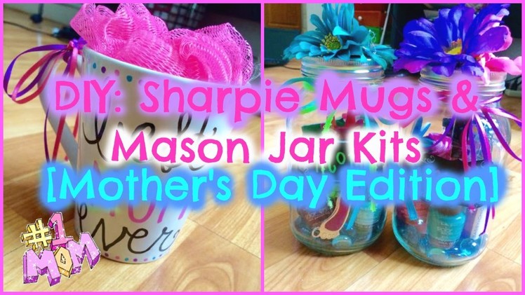 DIY: Sharpie Mugs & Mason Jar Gifts! [Budget Friendly Mother's Day Gifts!]