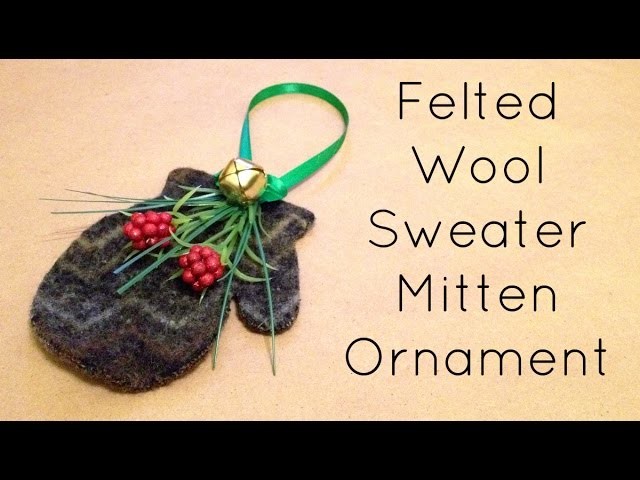 Recycled Wool Sweater Mitten Ornament - Christmas Crafts
