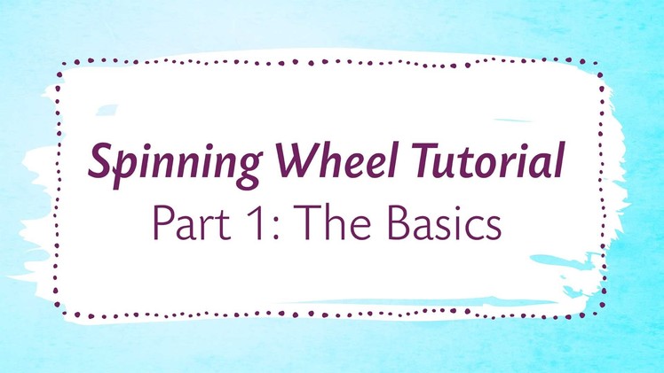 Spinning Wheel Tutorial Part 1: The Basics