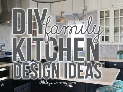 Family Kitchen Design Ideas + Our DIY Kitchen Tour