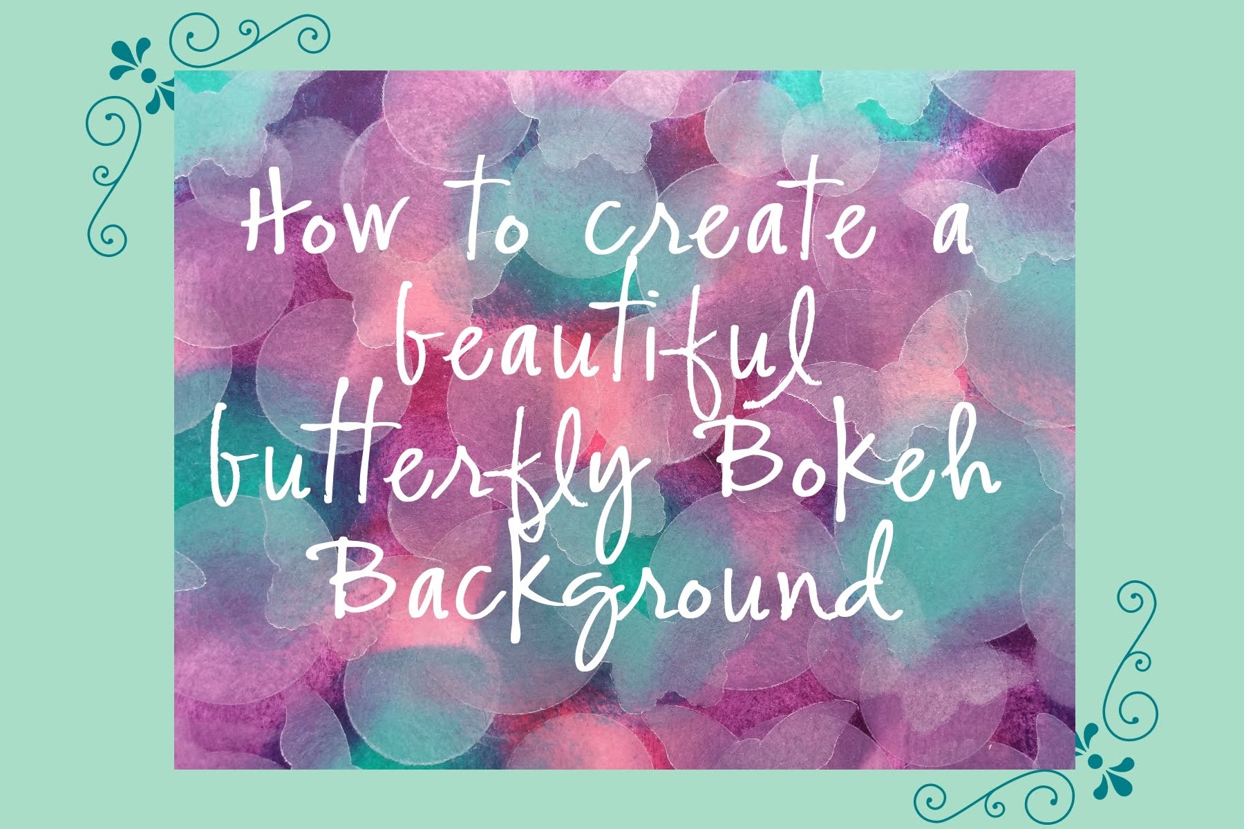 How to make a beautiful Butterfly Bokeh background for your cards and scrapbook pages