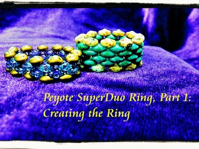 Peyote SuperDuo Ring Tutorial, Part 1 - The Ring