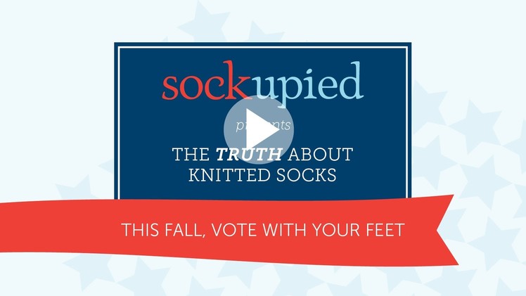 Sockupied Presents The Truth About Knitted Socks