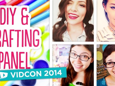 DIY & Crafting Panel at VidCon 2014 ~ With Bethany Mota, Anneorshine, and more!