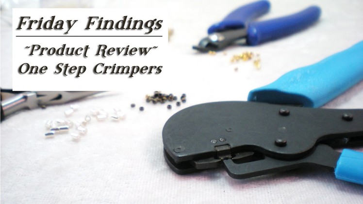 Friday Findings-One Step Crimper Product Review