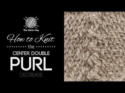 How to Knit the Center Double Purl Decrease