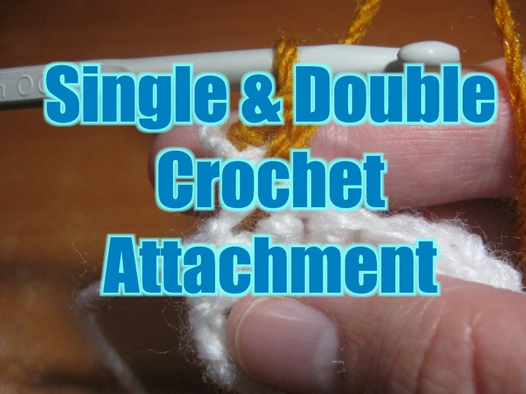 Single Crochet Attachment - Double Crochet Attacment - Left Handed Crochet Tutorial