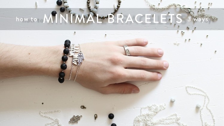 DIY Minimal Bracelets (3 Ways) | Imdrewscott