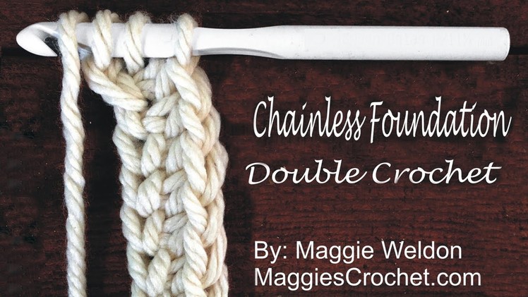 Chainless Foundation Double Crochet How To Video by Maggie Weldon