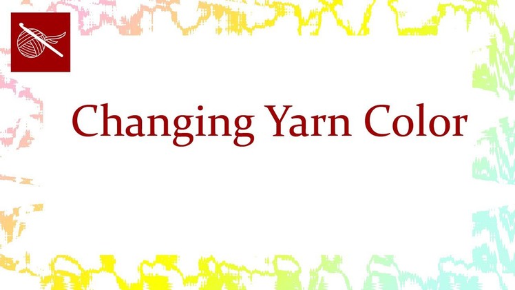 Changing Yarn Color Crochet Stitch Tip