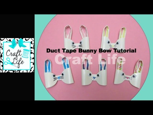 Craft Life Duct Tape Bunny Bow Tutorial