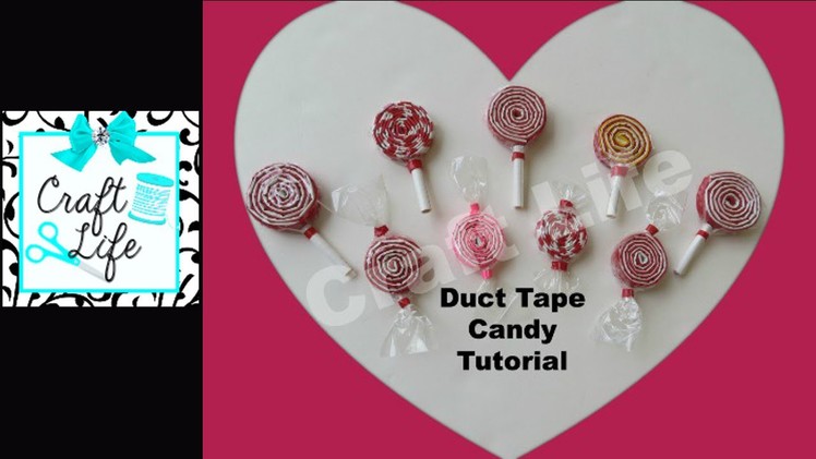 Craft Life Duct Tape Candy Tutorial