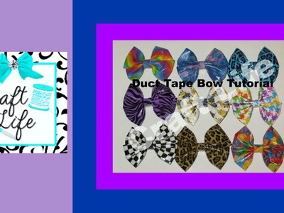 Craft Life ~ Easy Duct Tape Bow ~ Hair Bow ~ Tutorial