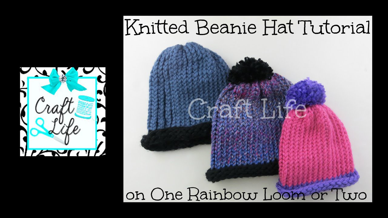 Craft Life Knitted Beanie Hat Tutorial on One Rainbow Loom or Two or a Knitting Loom